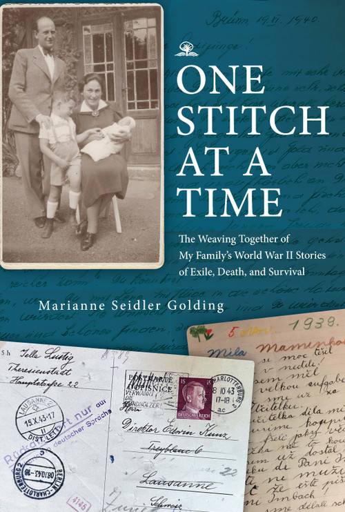 One Stitch at a Time (The Weaving Together of My Family's World War II Stories of Exile, Death, and Survival) by Marianne Seidler Golding, 9798897835096