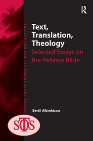 Text, Translation, Theology (Selected Essays on the Hebrew Bible) by Bertil Albrektson, 9780754669081