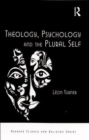 Theology, Psychology and the Plural Self by Léon Turner, 9780754665199