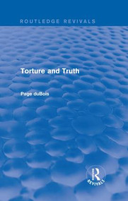 Torture and Truth (Routledge Revivals) by Page duBois, 9781138203624