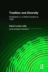 Tradition and Diversity (Christianity in a World Context to 1500) by Karen Louise Jolly, 9781563244674