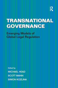 Transnational Governance (Emerging Models of Global Legal Regulation) by Scott Mann, Michael Head, 9781409418269