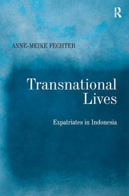 Transnational Lives (Expatriates in Indonesia) by Anne-Meike Fechter, 9780754647430