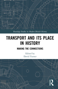 Transport and Its Place in History (Making the Connections) by David Turner, 9780815394174