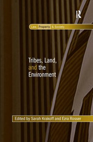 Tribes, Land, and the Environment by Sarah Krakoff, Ezra Rosser, 9781409420620