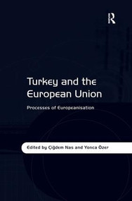 Turkey and the European Union (Processes of Europeanisation) by Yonca Özer, Çigdem Nas, 9781409445296