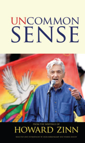 Uncommon Sense (From the Writings of Howard Zinn) by Howard Zinn, Dean Birkenkamp, Wanda Rhudy, 9781594517136