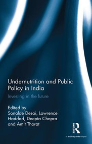 Undernutrition and Public Policy in India (Investing in the future) by Sonalde Desai, Lawrence Haddad, Deepta Chopra, Amit Thorat, 9781138952966