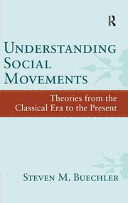 Understanding Social Movements (Theories from the Classical Era to the Present) by Steven M. Buechler, 9781594519154