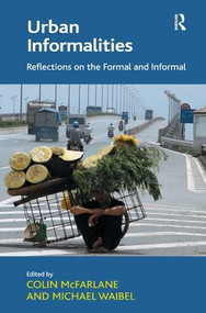 Urban Informalities (Reflections on the Formal and Informal) by Michael Waibel, Colin McFarlane, 9781409441328