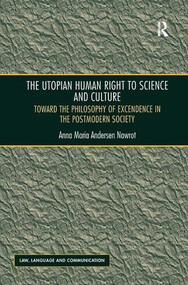 The Utopian Human Right to Science and Culture (Toward the Philosophy of Excendence in the Postmodern Society) by Anna Maria Andersen Nawrot, 9781472418326