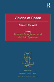Visions of Peace (Asia and The West) by Takashi Shogimen, Vicki A. Spencer, 9781409428701