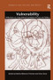 Vulnerability (Reflections on a New Ethical Foundation for Law and Politics) by Martha Albertson Fineman, Anna Grear, 9781472421623
