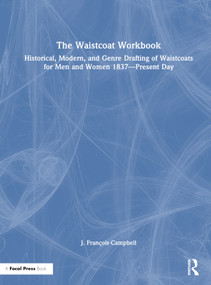 The Waistcoat Workbook (Historical, Modern and Genre Drafting of Waistcoats for Men and Women 1837 - Present Day) by J. François-Campbell, 9781032159638