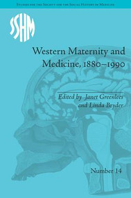 Western Maternity and Medicine, 1880-1990 by Janet Greenlees, Linda Bryder, 9781848934344