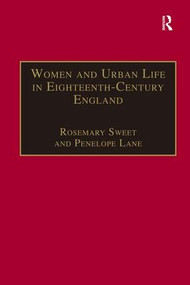Women and Urban Life in Eighteenth-Century England ('On the Town') by Rosemary Sweet, Penelope Lane, 9780754607304