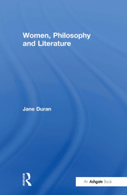 Women, Philosophy and Literature by Jane Duran, 9780754657859