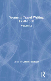 Womens Travel Writing 1750-1850 (Volume 2) by Caroline Franklin, 9780415320368