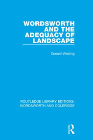 Wordsworth and the Adequacy of Landscape by Donald Wesling, 9781138653535