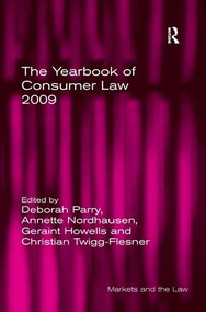 The Yearbook of Consumer Law 2009 by Annette Nordhausen, Deborah Parry, Geraint Howells, 9780754675747