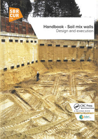 Handbook - Soil mix walls (Design and execution) by Nicolas Denies, Noël Huybrechts, 9789053676417