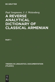 A Reverse Analytical Dictionary of Classical Armenian by Paul Jungmann, J. J. Weitenberg, 9783110129380