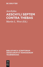 Aeschyli Septem contra Thebas (Bilingual Edition) by Aeschylus, Martin L. West, 9783598710193