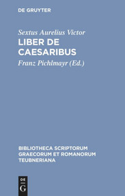 Liber de Caesaribus (Latin Edition) by Sextus Aurelius Victor, Franz Pichlmayr, 9783598711084