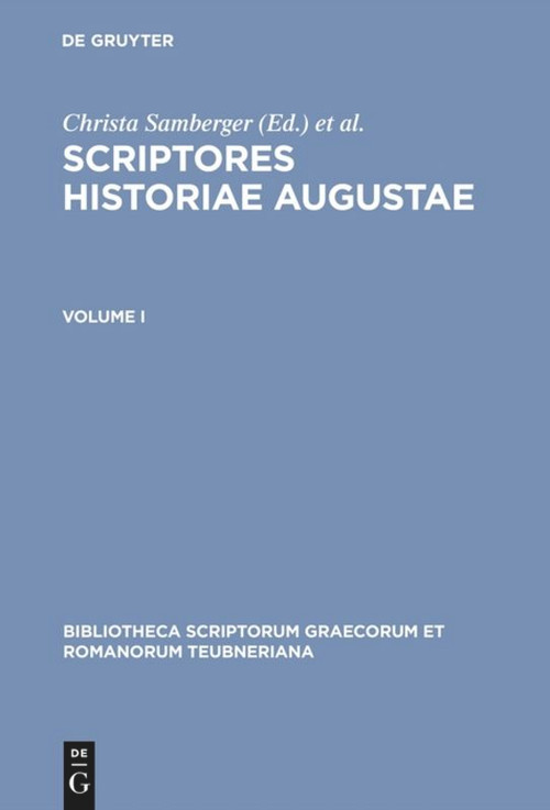 Scriptores historiae Augustae (Volume I) (Latin Edition) by Christa Samberger, Wolfgang Seyfarth, Ernst Hohl, 9783598717727