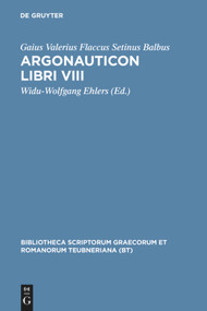 Argonauticon libri VIII (Latin Edition) by Gaius Valerius Flaccus Setinus Balbus, Widu-Wolfgang Ehlers, 9783598718687