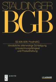 §§ 826-829; ProdHaftG ((Vorsätzliche sittenwidrige Schädigung, Unzurechnungsfähigkeit und Produkthaftung)) (German Edition) by Jürgen Oechsler, Johannes Hager, 9783805913508