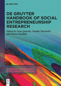 De Gruyter Handbook of Social Entrepreneurship Research by Israr Qureshi, Natalie Slawinski, Simon Teasdale, 9783111529202