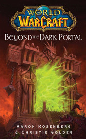 World of Warcraft: Beyond the Dark Portal by Aaron Rosenberg, 9781668289594