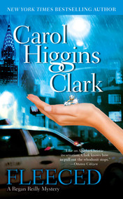 Fleeced (A Regan Reilly Mystery) by Carol Higgins Clark, 9781668289693