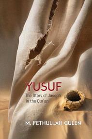 Yusuf: The Story of Joseph in the Quran by M. Fethullah Gulen, 9798897290048