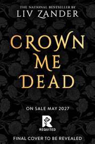 Crown Me Dead (Standard Edition) by Liv Zander, 9780316617598