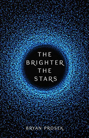 The Brighter the Stars by Bryan Prosek, 9780744301380
