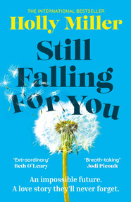 Still Falling For You (A stunning high-concept love story from the bestselling author of The Sight of You) by Holly Miller, 9781399700924