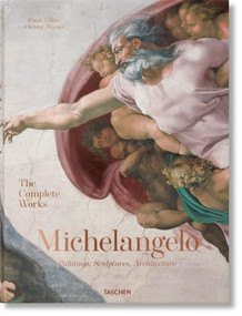Michelangelo. The Complete Works. Paintings, Sculptures, Architecture by Christof Thoenes, Frank Zöllner, 9783836586122