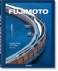 Fujimoto. Complete Works 1994-Today (Bi-Lingual Edition) by Philip Jodidio, Sou Fujimoto, 9783836593212