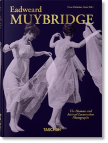 Muybridge. The Human and Animal Locomotion Photographs. 45th Ed. (Bi-Lingual Edition) by Eadweard Muybridge, 9783836595452