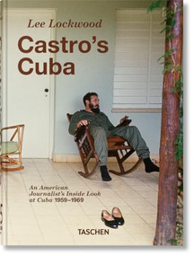 Lee Lockwood. Castro's Cuba. 1959-1969. 45th Ed. by Lee Lockwood, 9783754401286