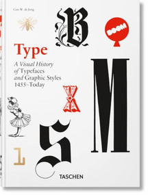 Type. A Visual History of Typefaces and Graphic Styles. 1455-Today. 45th Ed. (Bi-Lingual Edition) by Cees W. de Jong, 9783754403020