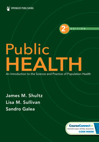 Public Health (An Introduction to the Science and Practice of Population Health) by James M. Shultz, Lisa M. Sullivan, Sandro Galea, 9780826180421
