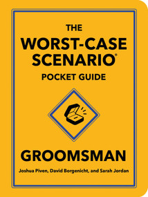 The Worst-Case Scenario Pocket Guide: Groomsman by Joshua Piven, David Borgenicht, Sarah Jordan, 9781683695332