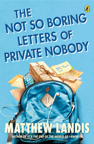 The Not So Boring Letters of Private Nobody by Matthew Landis, 9780735227996