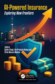 AI-Powered Insurance (Exploring New Frontiers) by Gulbir Singh, Om Prakash Dubey, Efrén Mezura-Montes, 9781041042396