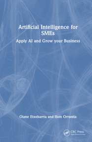 Artificial Intelligence for SMEs (Apply AI and Grow your Business) by Oiane Etxebarria, Ibon Orrantia, 9781041352372