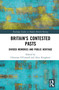 Britain's Contested Pasts (Divided Memories and Public Heritage) by Christian O Connell, Alice Kinghorn, 9781041292708