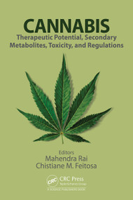 Cannabis (Therapeutic Potential, Secondary Metabolites, Toxicity, and Regulations) by Mahendra Rai, Chistiane M. Feitosa, 9781041086352